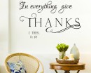 In everything give Thanks Wall Decal Thessalonians 5:18 KJV Bible Verse Wall Decal Vinyl Lettering Wall Words Scripture Religious Decal